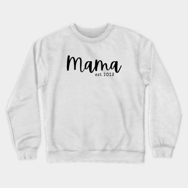 Mama est.  2023 Crewneck Sweatshirt by S.Fuchs Design Co.